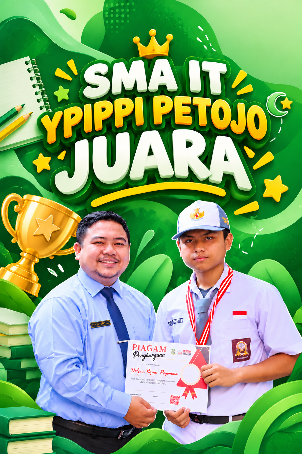 Poster hijau SMA IT YPIPPI Petojo Juara dengan guru dan siswa membawa piagam dan medali